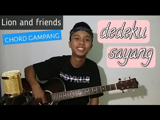 Chord Dedeku Sayang – Lion and friends Cover Dimas Gepenk