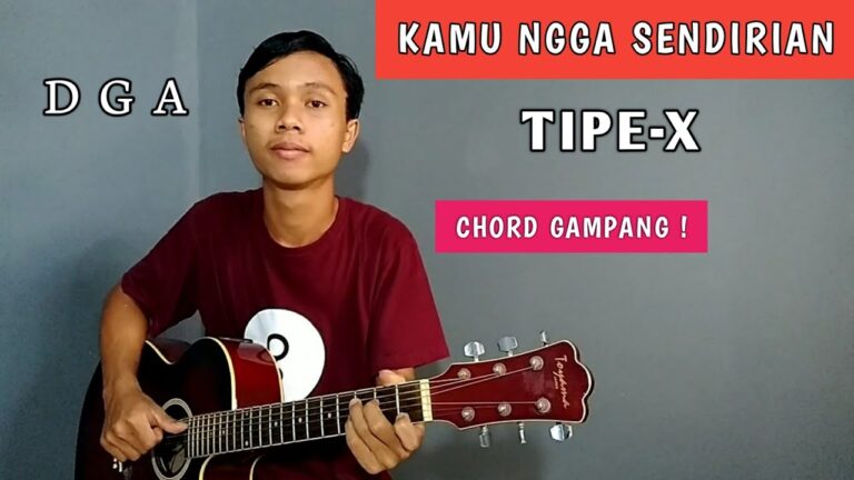 Chord Kamu Ngga’ Sendirian oleh Tipe-X