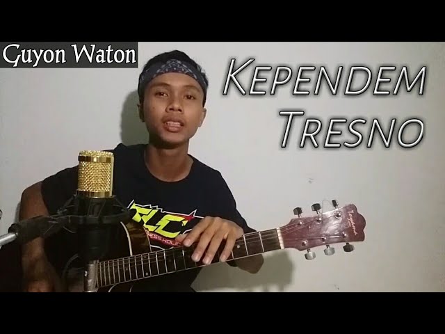 Chord Kependem Tresno oleh GuyonWaton (Ciptaan Agung Pradanta)