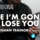 Chord Like I’m Gonna Lose You oleh Meghan Trainor (feat. John Legend)