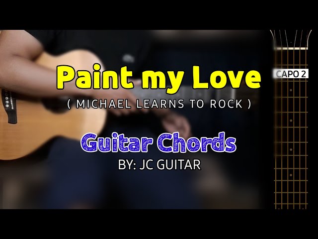 Chord Paint My Love oleh Michael Learns To Rock