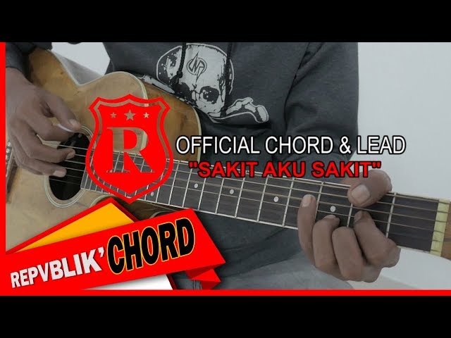 Chord Sakit Aku Sakit oleh Repvblik