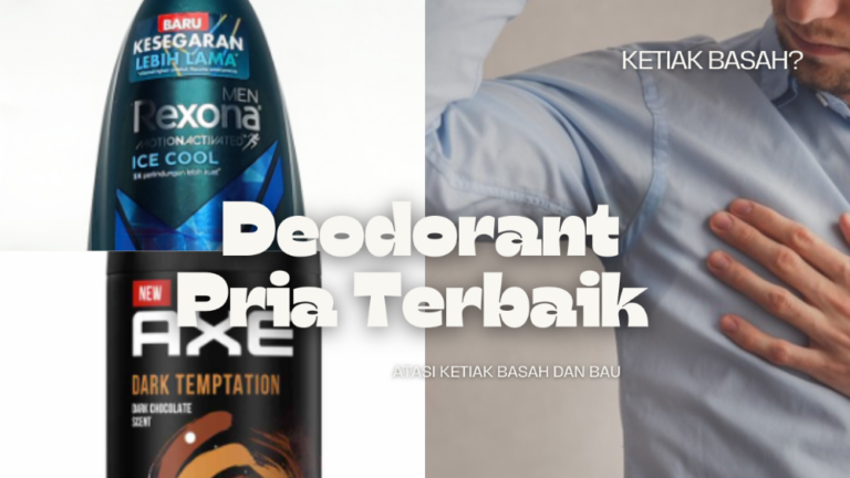 Deodorant Terbaik untuk Atasi Ketiak Basah dan Bau!