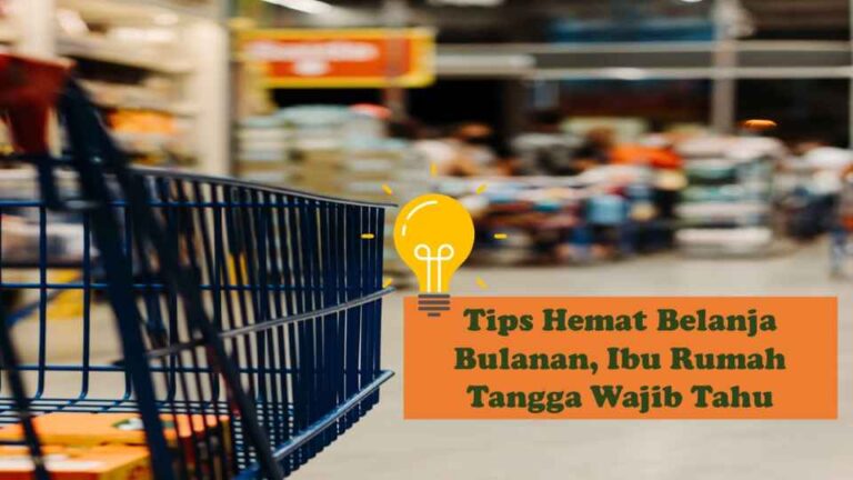 Tips Membuat Daftar Belanja Bulanan yang Efektif untuk Ibu Rumah Tangga