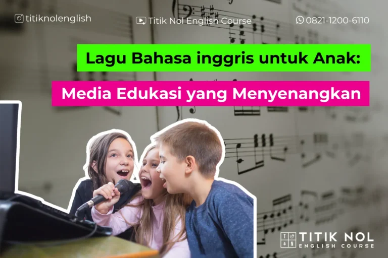 Belajar Bahasa Lewat Lagu Anak Berbahasa Inggris: Cara Seru untuk Menguasai Bahasa Inggris