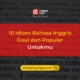 Panduan Belajar Idiom Bahasa Inggris Populer: Yuk Pelajari!